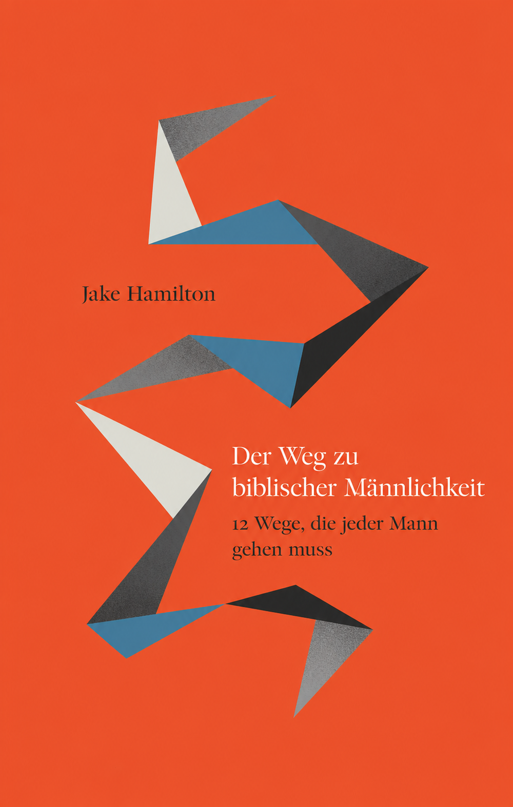 Der Weg zu biblischer Männlichkeit — Buchcover